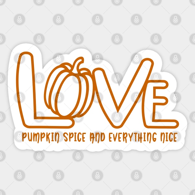 Love pumpkin spice and everything nice Sticker by Peach Lily Rainbow